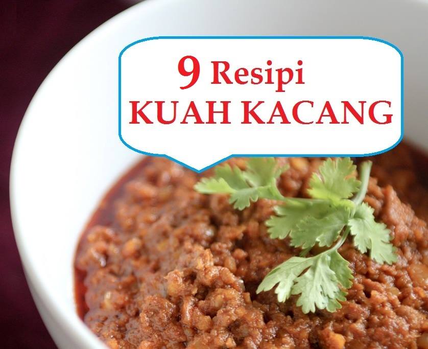 Resepi Kuah Kacang Lazat Dari Seluruh Negeri Untuk Hidangan Di Aidilfitri Dari Dapur Kak Tie