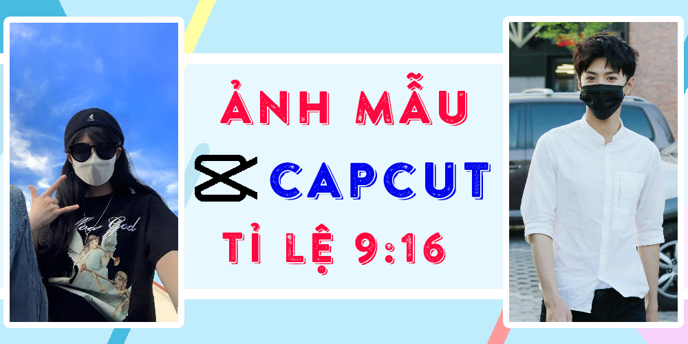 Tổng Hợp Ảnh Tỉ Lệ 9:16 để làm mẫu Capcut, nền điện thoại