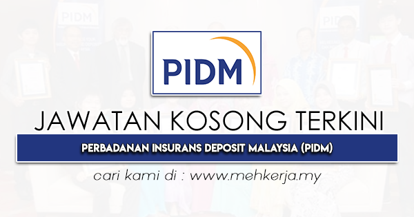 Jawatan Kosong Terkini 2022 di Perbadanan Insurans Deposit Malaysia (PIDM)