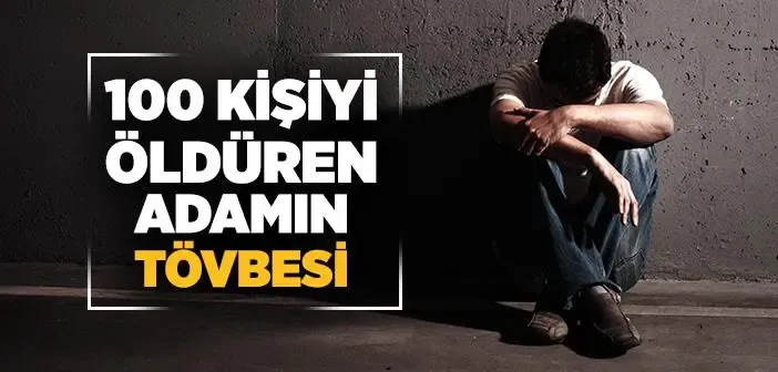 100 Kişiyi Öldüren Adamın Tövbesi 100 Kişiyi Öldüren Adamın Tövbesi