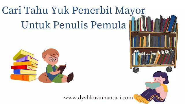 penerbit mayor untuk penulis pemula