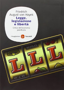 Legge, legislazione e libertà. Critica dell'economia pianificata