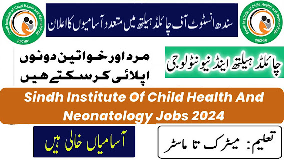 Sindh Institute Of Child Health & Neonatology Jobs 2024