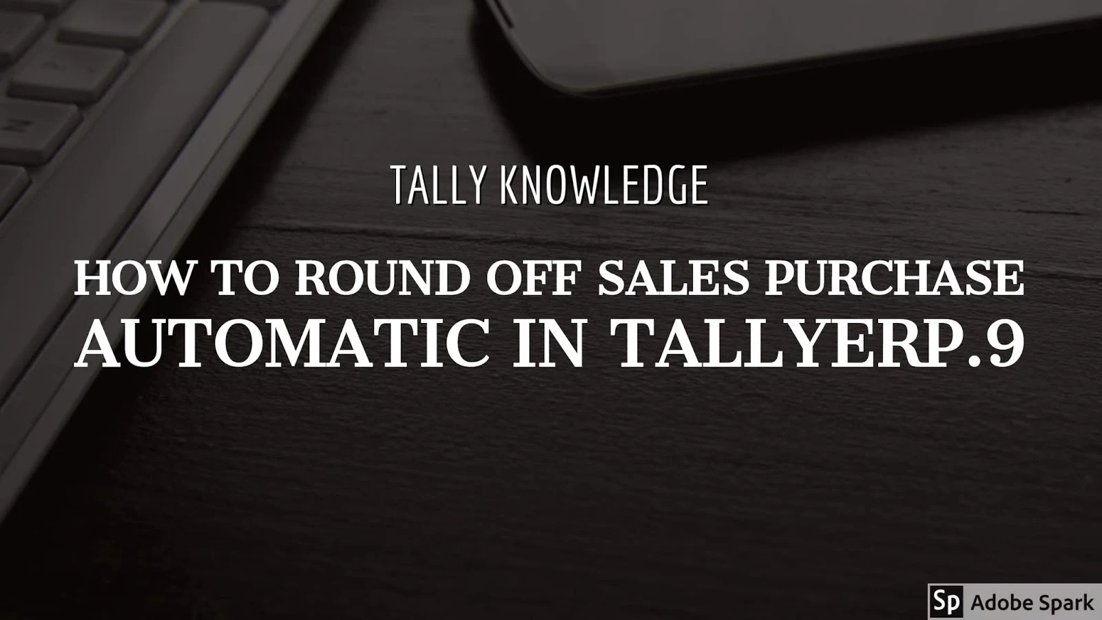 How to Automatic Round off Sales and Purchase Entry in Tally