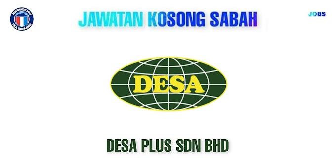 Jawatan Kosong Sabah (Desa Plus Sdn Bhd)
