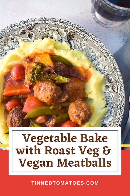 Easy Vegetable Bake with Vegan Meatballs & Roasted Vegetables pin