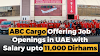 Job Openings at ABC Cargo in the UAE with Salaries up to 11,000 Dirhams