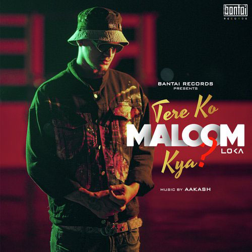 Tere Ko Maloom Kya Lyrics – LOKA