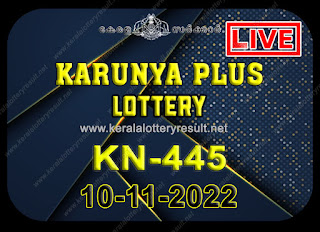 Kerala Lottery Result 10.11.22 Karunya Plus KN 445  Results Today