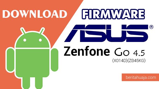 Download Firmware Stock Rom Asus Zenfone Go 4 5 X014d Zb45kg All Versions Beritahu