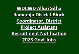 WDCWD Alluri Sitha Ramaraju District Block Coordinator, District Project Assistant Recruitment Notification 2023 Govt Jobs