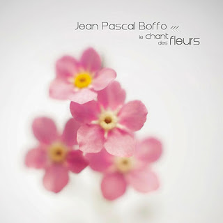 Jean-Pascal Boffo - 2013 - Le Chant Des Fleurs