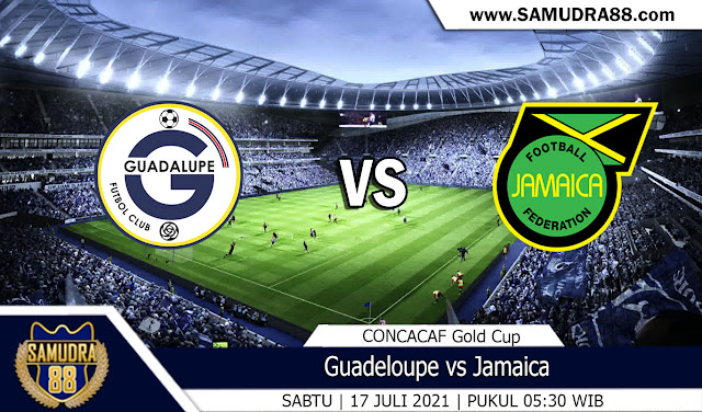 Prediksi Bola Terpercaya Guadeloupe Vs Jamaica 17 Juli 2021