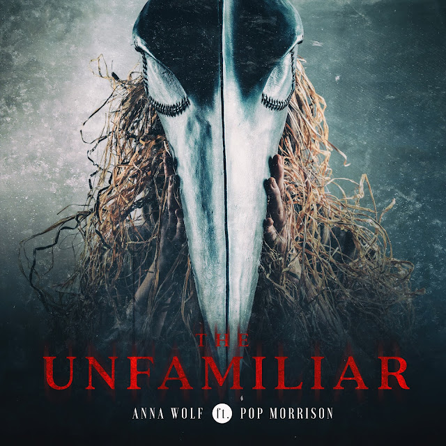 Anna Wolf and Pop Morrison Comes Together to Create #TheUnfamiliar Title Track @RealAnnaWolf 