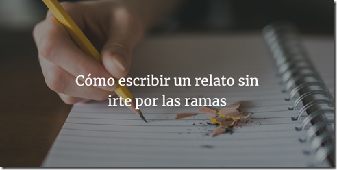 banner BUENO como escribir un relato sin irte por las ramas escribir novela escritor fantasia fantastica