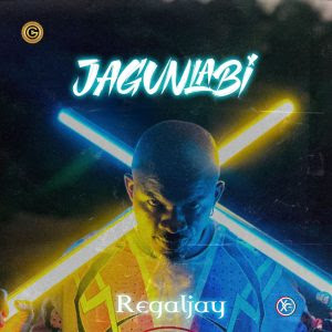 MUSIC: Regaljay - Jagunlabi