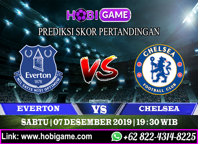 PREDIKSI EVERTON VS CHELSEA 7 DESEMBER 2019