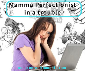 Momology-Perfectionist mother in trouble MeenalSonal