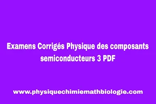 Examens Corrigés Physique des composants semiconducteurs 3 PDF
