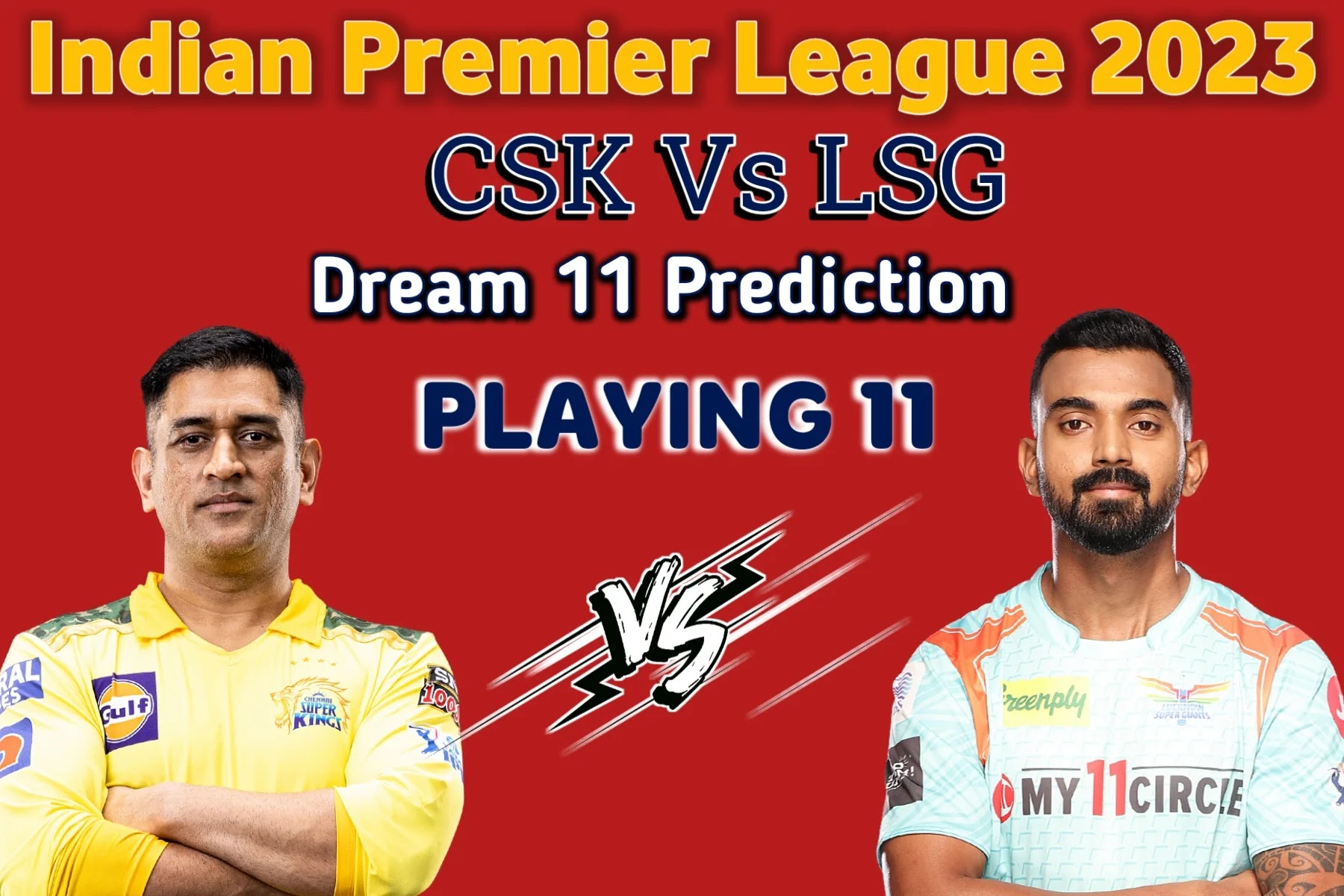 IPL 2023 CSK Vs LSG Dream 11 Team Prediction Today