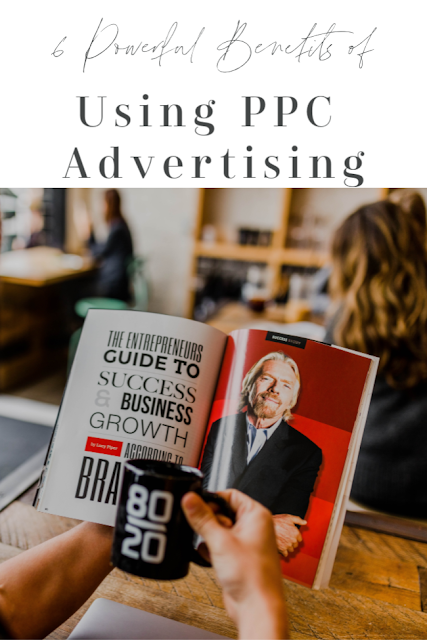 6 Powerful Benefits of Using PPC Advertising