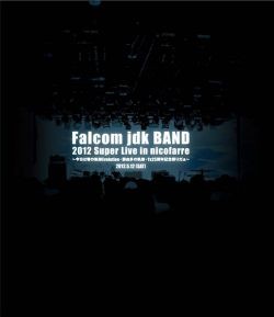 [TV-SHOW] Falcom jdk BAND 2012 Super Live in nicofarre ～Ys25周年記念祭りだぁ～ (2012.12.27) (BDMV)