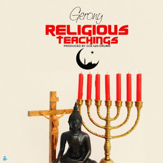 Gerony - Religious Teachings (Prod. By Oja 420 Drums