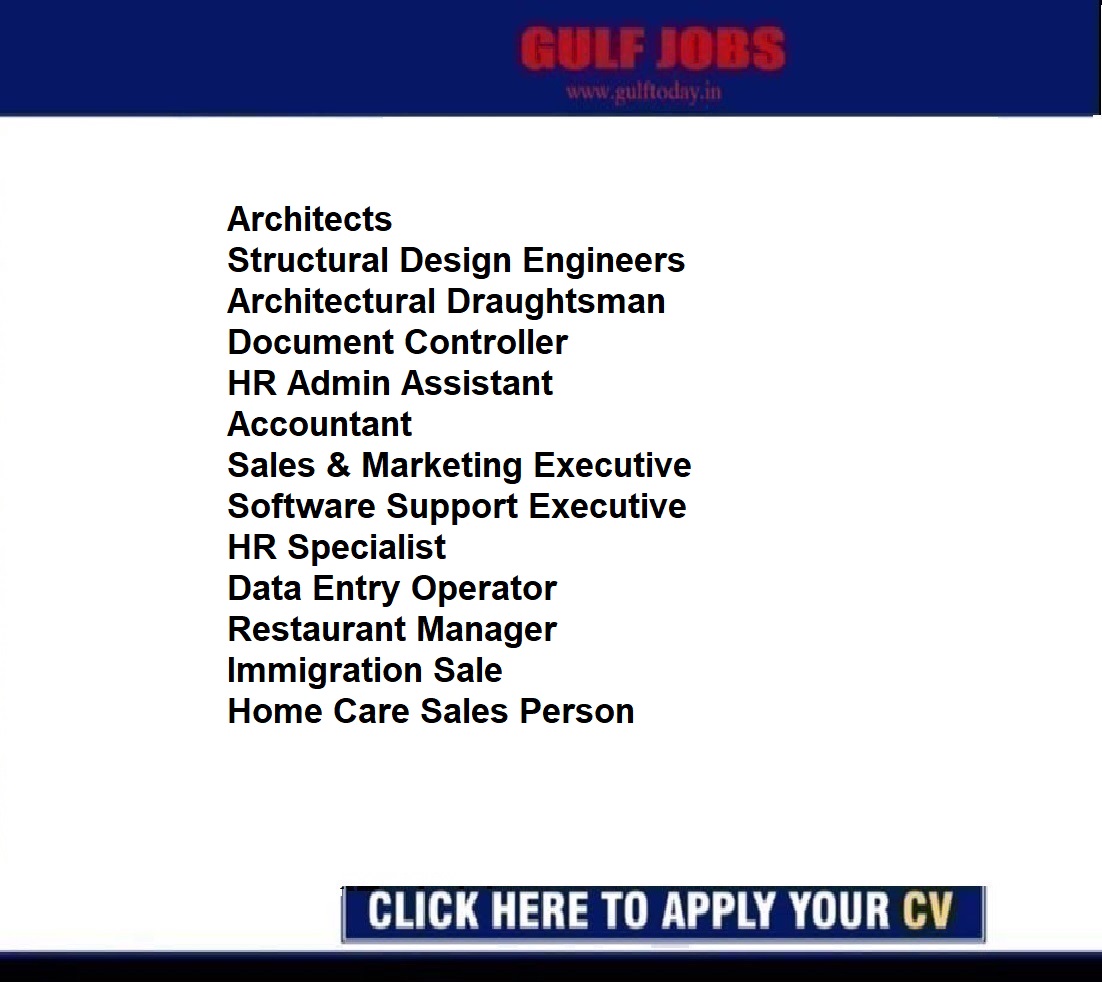 UAE Jobs-Architects-Structural Design Engineers-Architectural Draughtsman-Document Controller-HR Admin Assistant-Accountant-Sales & Marketing Executive-Software Support Executive-HR Specialist-Data Entry Operator-Restaurant Manager-Immigration Sale-Home Care Sales Person