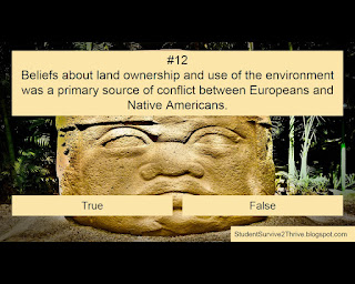 Beliefs about land ownership and use of the environment was a primary source of conflict between Europeans and Native Americans. Answer choices include: true, false