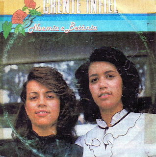 Noemia e Betânia - Crente Infiel (1987)