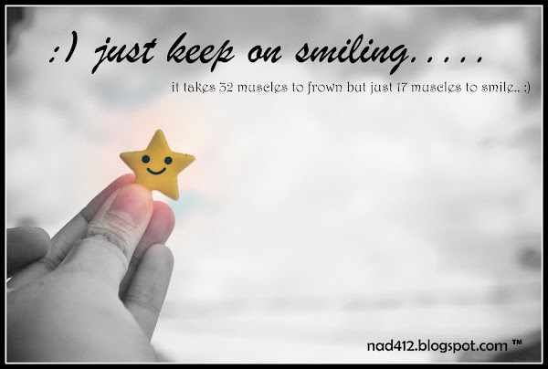 :) just keep on smiling