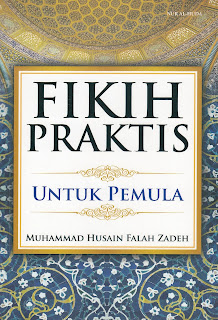 Data dan Fakta Penyimpangan Syiah dalam Buku "Fikih Praktis" Karya M. Husain Falah Zadeh