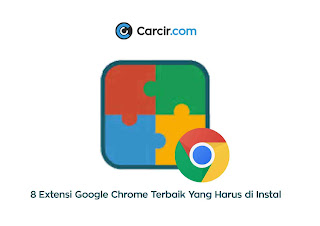 8 Ektensi Google Chrome Terbaik Yang Harus di Instal