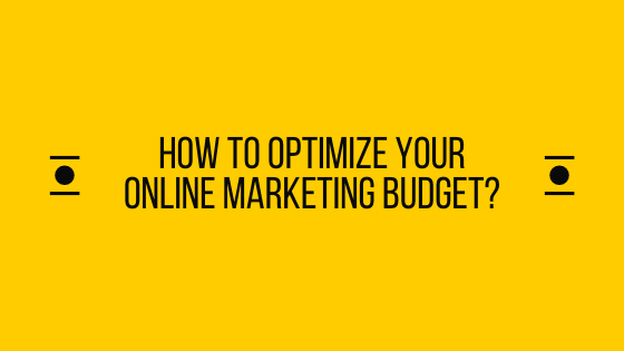 How to Optimize Your Online Marketing Budget?