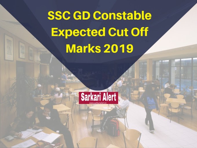 SSC GD Constable Expected Cut Off Marks 2019 Region State Category Wise