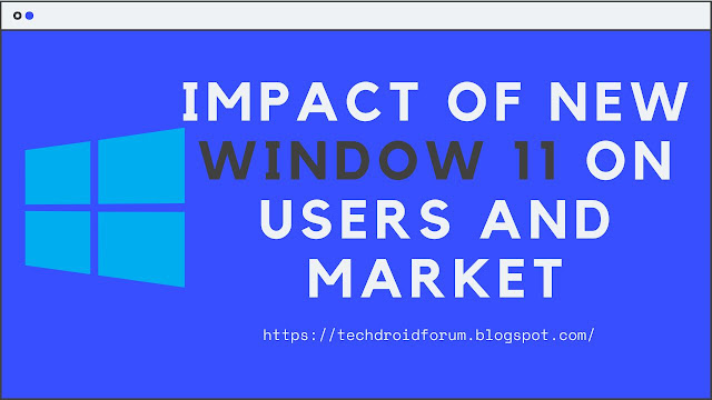 Impact of New Window 11 on Users And Market