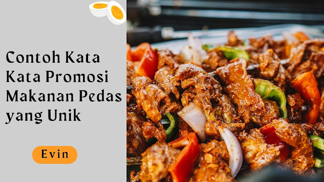 contoh-kata-kata-promosi-makanan-pedas-yang-unik