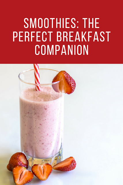 Smoothies: The Perfect Breakfast Companion