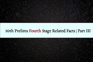 10th Prelims Fourth Stage Related Facts | Part 3
