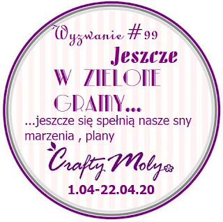 https://craftymoly.blogspot.com/2020/04/wyzwanie-99-jeszcze-w-zielone-gramy.html