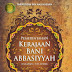 Pemerintahan Kerajaan Bani Abbasiyah by Tarikuddin Bin Haji Hassan