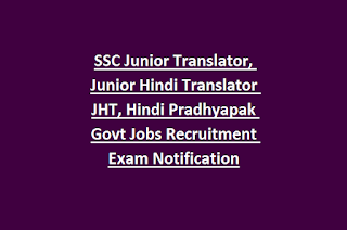 SSC Junior Translator, Junior Hindi Translator JHT, Hindi Pradhyapak Govt Jobs Recruitment Exam Notification