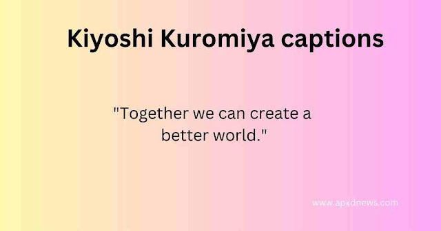 Kiyoshi-Kuromiya-captions