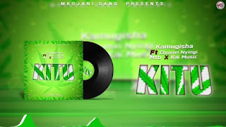 AUDIO | Mkojani gang (Kamugisha Ft Chumvi Nyingi, MTB, Kai Music, Daddy & Chandimu – KITU (Mp3 Download)