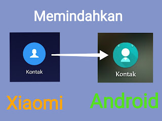 Cara Cepat Memindahkan Semua Kontak Dari HP Xiaomi Ke HP Android Lain Kurang Dari 5 Menit