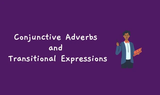 Conjunctive Adverbs and Transitional Expressions