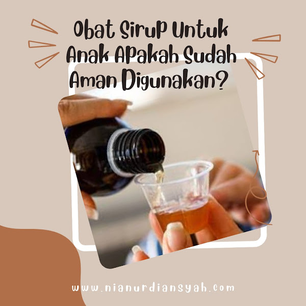 Obat Sirup Untuk Anak Apakah Sudah Aman Digunakan