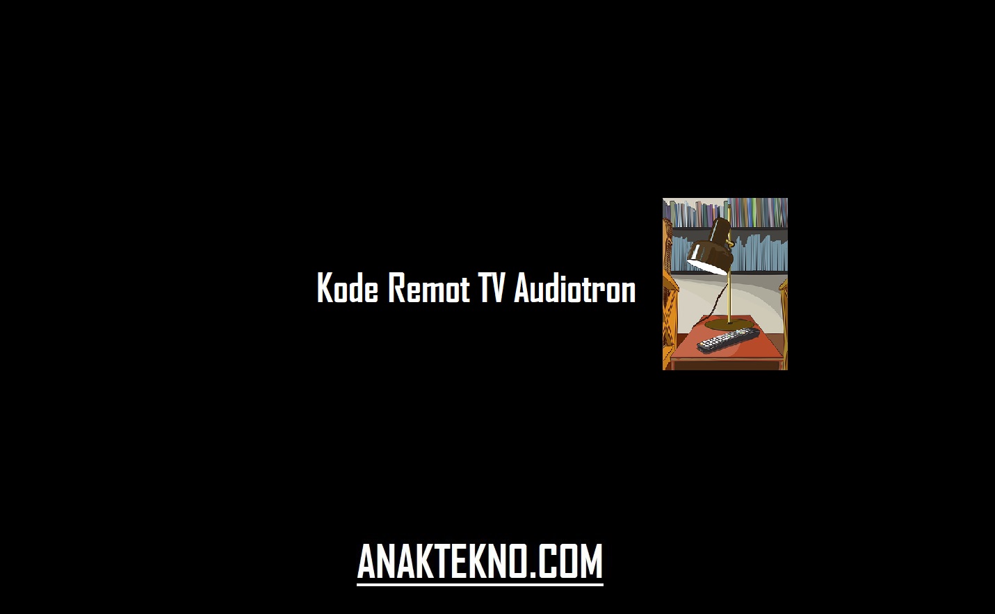 Kode Remot TV Audiotron + Cara Setting Remot TV Joker