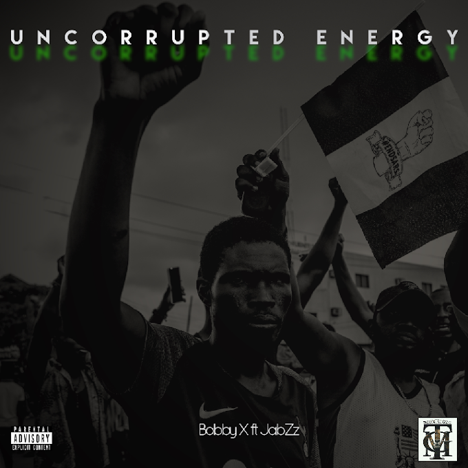 Bobby X — Uncorrupted Energy (Ft. JabzZ) 