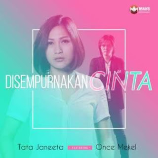  Lagu ini masih berupa single yang didistribusikan oleh label Mans Entertainment Lirik Lagu Tata Janeeta featuring Once Mekel - Disempurnakan Cinta